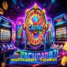 multicanais futebol ao vivo